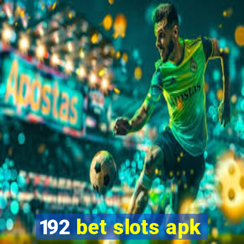 192 bet slots apk